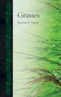 Stephen Harris - Grasses (Reaktion Books - Botanical) - 9781780232737 - V9781780232737
