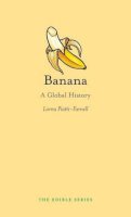 Lorna Piatti-Farnell - Banana: A Global History - 9781780235714 - V9781780235714