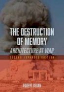 Robert Bevan - The Destruction of Memory: Architecture at War - 9781780235974 - V9781780235974