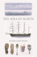 Peter Davidson - The Idea of North - 9781780235981 - V9781780235981