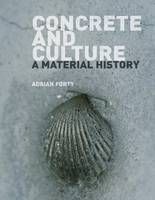 Adrian Forty - Concrete and Culture: A Material History - 9781780236360 - V9781780236360