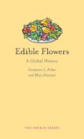 Constance L. Kirker - Edible Flowers: A Global History - 9781780236384 - V9781780236384