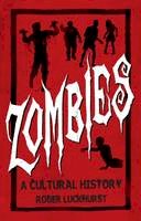 Roger Luckhurst - Zombies: A Cultural History - 9781780236698 - V9781780236698