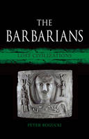Peter Bogucki - The Barbarians: Lost Civilizations - 9781780237183 - V9781780237183
