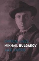 Julie Curtis - Mikhail Bulgakov - 9781780237411 - V9781780237411