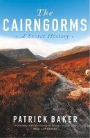 Patrick Baker - The Cairngorms: A Secret History - 9781780271880 - V9781780271880