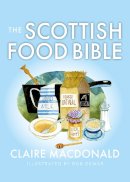 Claire Macdonald - The Scottish Food Bible - 9781780272283 - V9781780272283