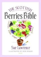 Sue Lawrence - The Scottish Berries Bible - 9781780272665 - V9781780272665