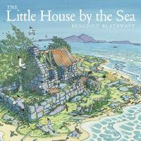 Benedict Blathwayt - The Little House by the Sea - 9781780273143 - V9781780273143