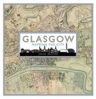 John Moore - Glasgow: Mapping the City - 9781780273198 - V9781780273198