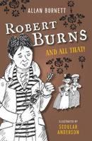 Alan Burnett - Robert Burns and All That (The and All That Series) - 9781780273914 - V9781780273914