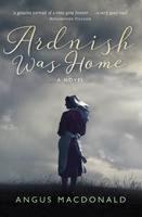 Angus Macdonald - Ardnish Was Home: A Novel - 9781780274263 - V9781780274263