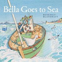 Benedict Blathwayt - Bella Goes to Sea - 9781780274577 - V9781780274577