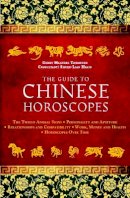 Gerry Maguire - The Guide to Chinese Horoscopes: The Twelve Animal Signs * Personality and Aptitude * Relationships and Compatibility * Work, Money and Health - 9781780283951 - V9781780283951