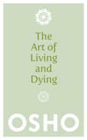 Osho - The Art of Living and Dying - 9781780285313 - V9781780285313