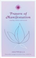 Ama Ryjlla - Prayers of Manifestation: Creating a New and Better Reality - 9781780285474 - V9781780285474