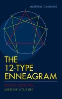 Matthew Campling - The 12-Type Enneagram: Know Your Type Improve Your Life - 9781780288185 - V9781780288185
