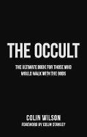 Wilson, Colin - The Occult: The Ultimate Guide for Those Who Would Walk with the Gods - 9781780288468 - V9781780288468