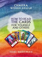 Tori Hartman - How To Read The Cards For Yourself And Others (Chakra Wisdom Oracle) - 9781780289151 - V9781780289151