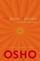 Osho - The Secret of Secrets: The Secrets of the Golden Flower - 9781780289977 - V9781780289977