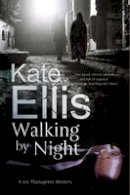 Kate Ellis - Walking by Night (A Joe Plantagenet Mystery) - 9781780290737 - V9781780290737