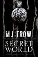 M.j. Trow - Secret World: A Tudor mystery featuring Christopher Marlowe (A Kit Marlowe Mystery) - 9781780290751 - V9781780290751