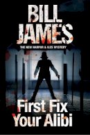 Bill James - First Fix Your Alibi - 9781780295664 - V9781780295664