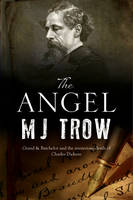 M.j. Trow - Angel, The: A Charles Dickens mystery (A Grand & Batchelor Victorian mystery) - 9781780295725 - V9781780295725