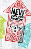 Srila Roy - New South Asian Feminisms - 9781780321899 - V9781780321899
