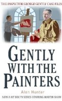 Alan Hunter - Gently With the Painters - 9781780331447 - V9781780331447