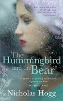 Nicholas Hogg - The Hummingbird and The Bear - 9781780332192 - V9781780332192