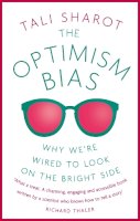 Tali Sharot - The Optimism Bias: Why we´re wired to look on the bright side - 9781780332635 - V9781780332635