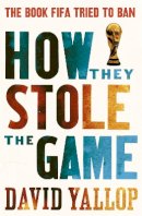 David Yallop - How They Stole the Game - 9781780334011 - V9781780334011