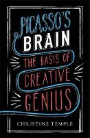 Temple, Christine - Picasso's Brain: The basis of creative genius - 9781780334288 - V9781780334288