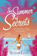 Alison Lucy - The Summer of Secrets - 9781780334981 - V9781780334981