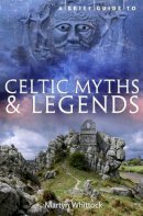 Martyn Whittock - A Brief Guide to Celtic Myths and Legends - 9781780338927 - V9781780338927