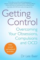 Dr. Lee Baer - Getting Control: Overcoming Your Obsessions, Compulsions and OCD - 9781780339825 - V9781780339825