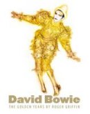 Roger Griffin - David Bowie: The Golden Years - 9781780380162 - V9781780380162