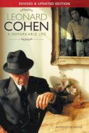 Anthony Reynolds - Leonard Cohen: A Remarkable Life - 9781780381596 - V9781780381596