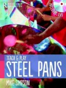 Mike Simpson - Mike Simpson: Teach and Play Steel Pans - 9781780382708 - V9781780382708