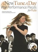 Hal Leonard Publishing Corporation - A New Tune A Day: Pop Performance Pieces - 9781780385082 - V9781780385082