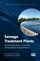  - Sewage Treatment Plants: Economic Evaluation of Innovative Technologies for Energy Efficiency (Integrated Environmental Tehnology) - 9781780405018 - V9781780405018