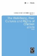 Loretta E. Bass (Ed.) - The Well-being, Peer Cultures and Rights of Children - 9781780520742 - V9781780520742