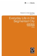 Camilla Perrone - Everyday Life in the Segmented City - 9781780522586 - V9781780522586