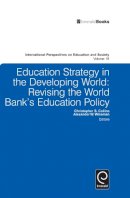Alexander W Wiseman - Education Strategy in the Developing World: Revising the World Bank´s Education Policy - 9781780522760 - V9781780522760