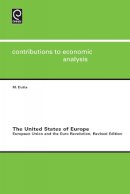 Manoranjan Dutta - United States of Europe: European Union and the Euro Revolution - 9781780523149 - V9781780523149