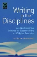 Christine Hardy - Writing in the Disciplines: Building Supportive Cultures for Student Writing in UK Higher Education - 9781780525464 - V9781780525464