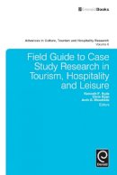 Kenneth F. Hyde - Field Guide to Case Study Research in Tourism, Hospitality and Leisure - 9781780527420 - V9781780527420