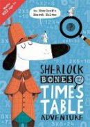 John Bigwood - Sherlock Bones and the Times Table Adventure (Buster Maths Games) - 9781780555348 - 9781780555348