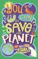 J. A. Wines - You Can Save The Planet: 101 Ways You Can Make a Difference - 9781780556604 - V9781780556604